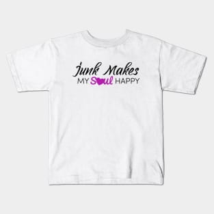 Junk makes my soul happy Kids T-Shirt